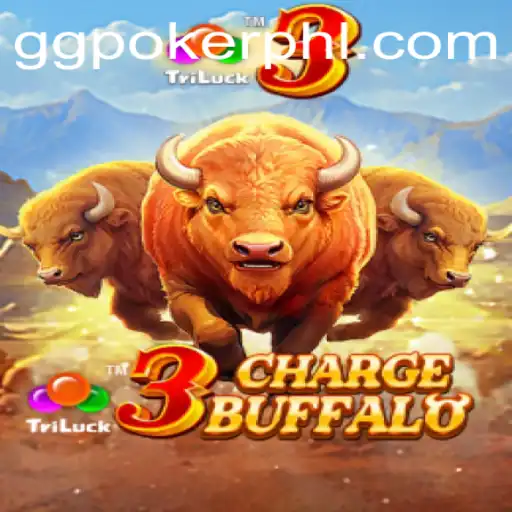 Exploring the Thrills of 3ChargeBuffalo in the World of GGPoker