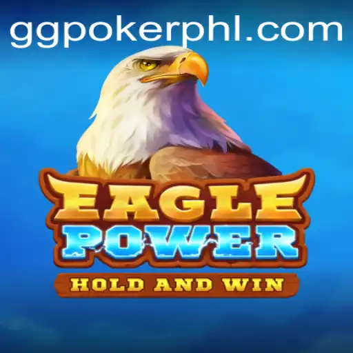 EaglePower: Unleashing the Thrill of GGPoker's Newest Game