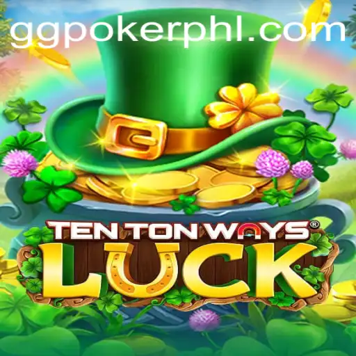 Discovering the Excitement of TenTonWaysLuck with GGPoker