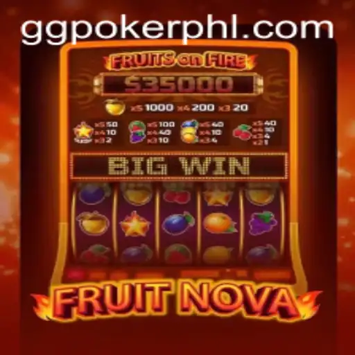 Exploring FruitNova: A Fresh Take on Slot Gaming with GGPoker