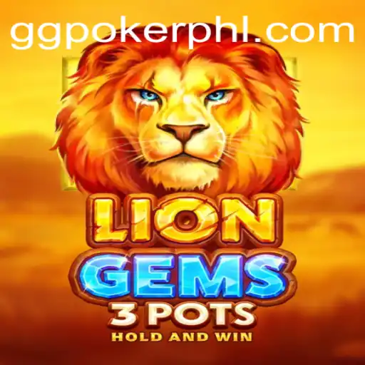 Exploring the Exciting World of LionGems3pots: A GGPoker Enthusiast's Guide
