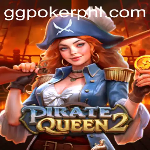 Exploring the Thrilling World of PirateQueen2 and its Connection with GGPoker