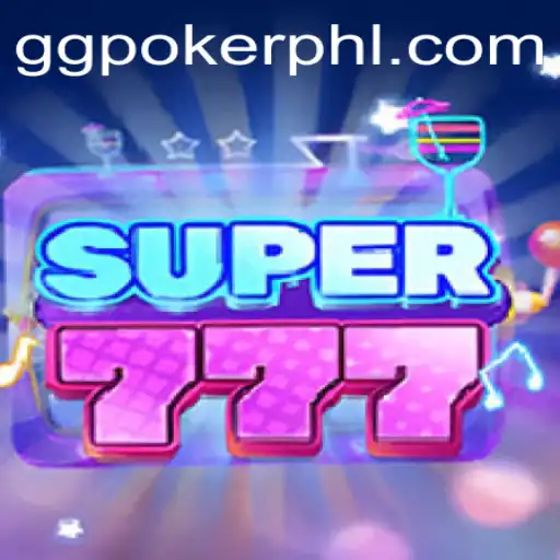 Unlock the Thrilling World of Super777 on GGPoker