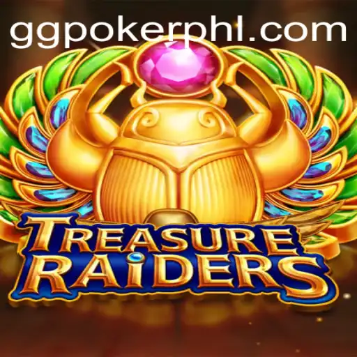 Unveiling TREASURERAIDERS: The Thrilling New Game Taking ggpoker by Storm