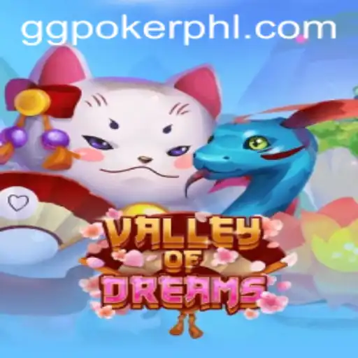 Exploring ValleyofDreams: A Mystical Adventure in the World of GGPoker